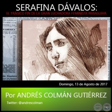 SERAFINA DÁVALOS: EL TRÁGICO FIN DE LA GRAN LUCHADORA FEMINISTA PARAGUAYA - Por ANDRÉS COLMÁN GUTIÉRREZ - Domingo, 13 de Agosto de 2017